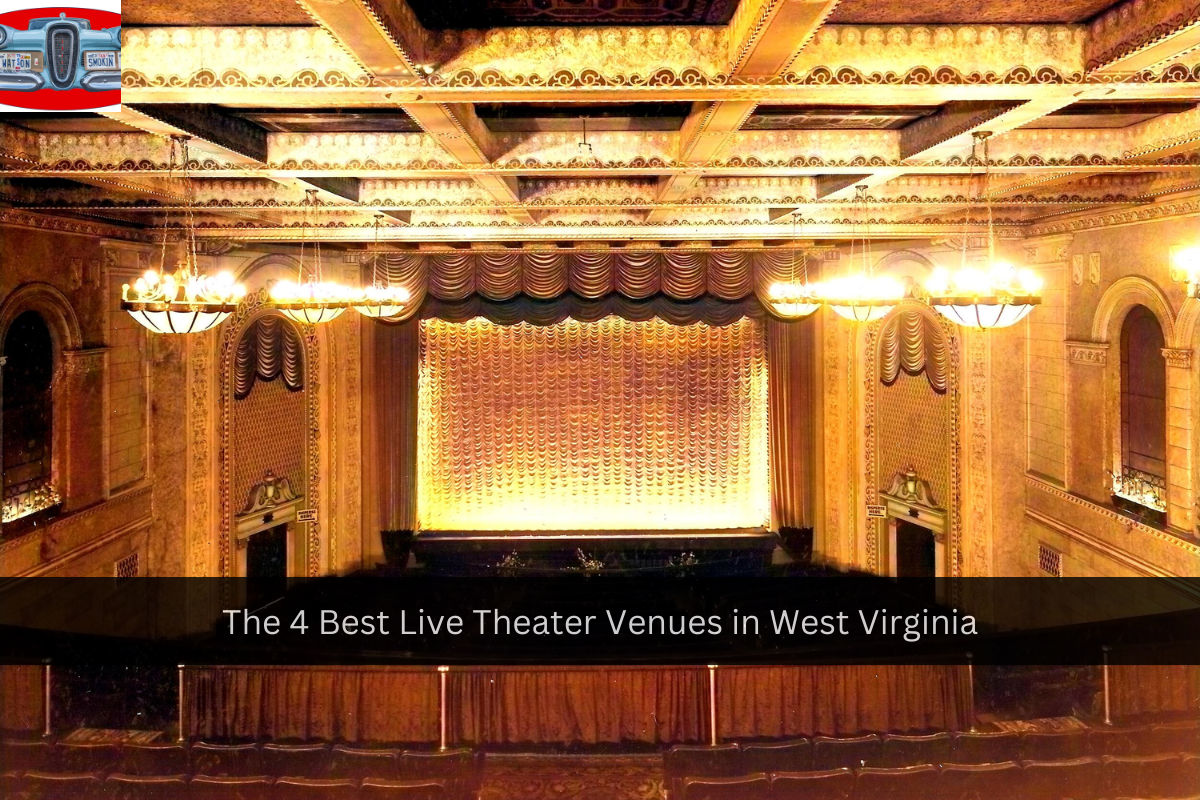 The 4 Best Live Theater Venues in West Virginia