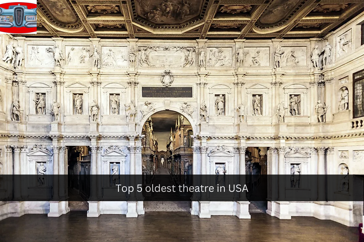 Top 5 oldest theatre in USA