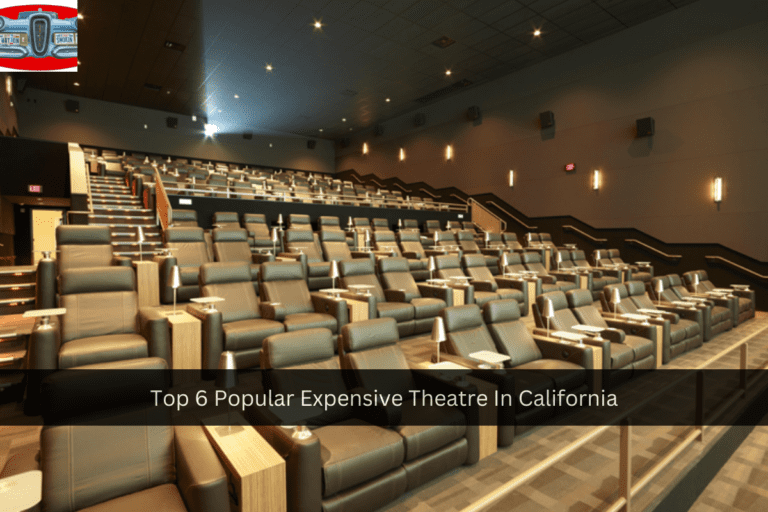 Top 6 Popular Expensive Theatre In California