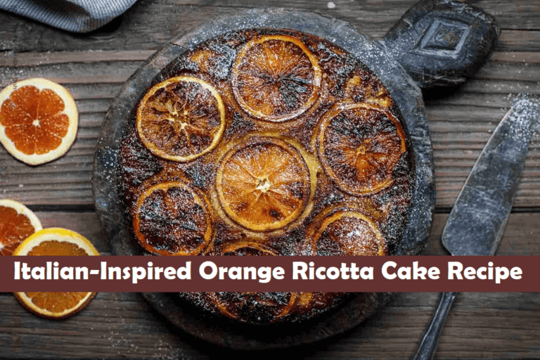 Italian-Inspired Orange Ricotta Cake Recipe
