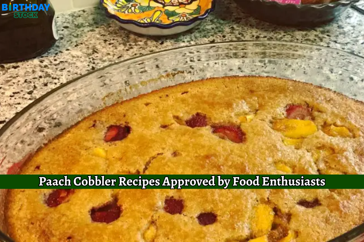 Peach Cobbler Recipes Approved by Food Enthusiasts